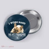 Frenchie Better Life Funny French Bulldog Dog Lover Button thumb 0