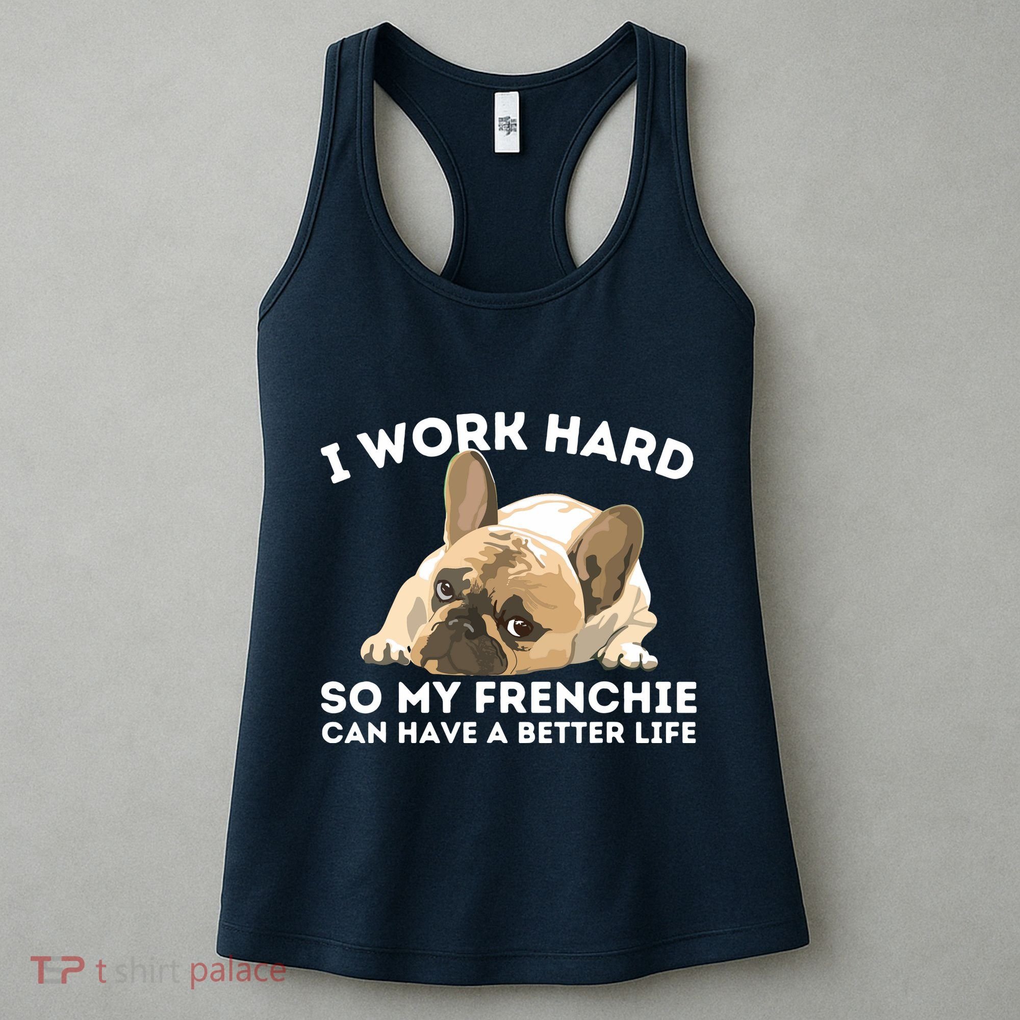 Frenchie Better Life Funny French Bulldog Dog Lover Women's Tank Top