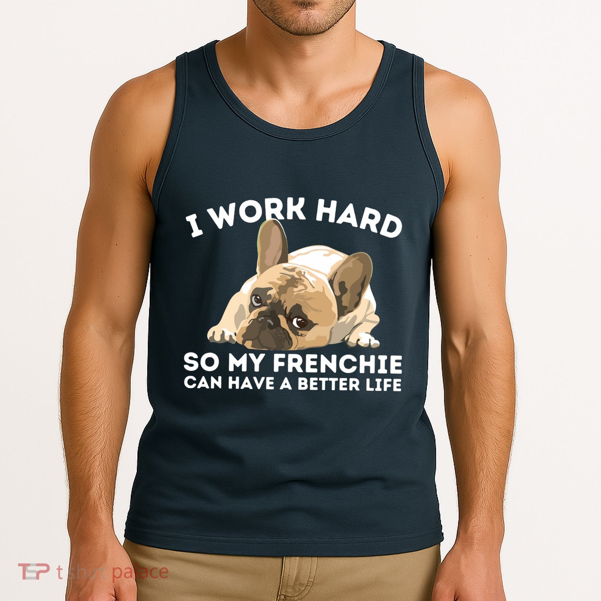 Frenchie Better Life Funny French Bulldog Dog Lover Tank Top