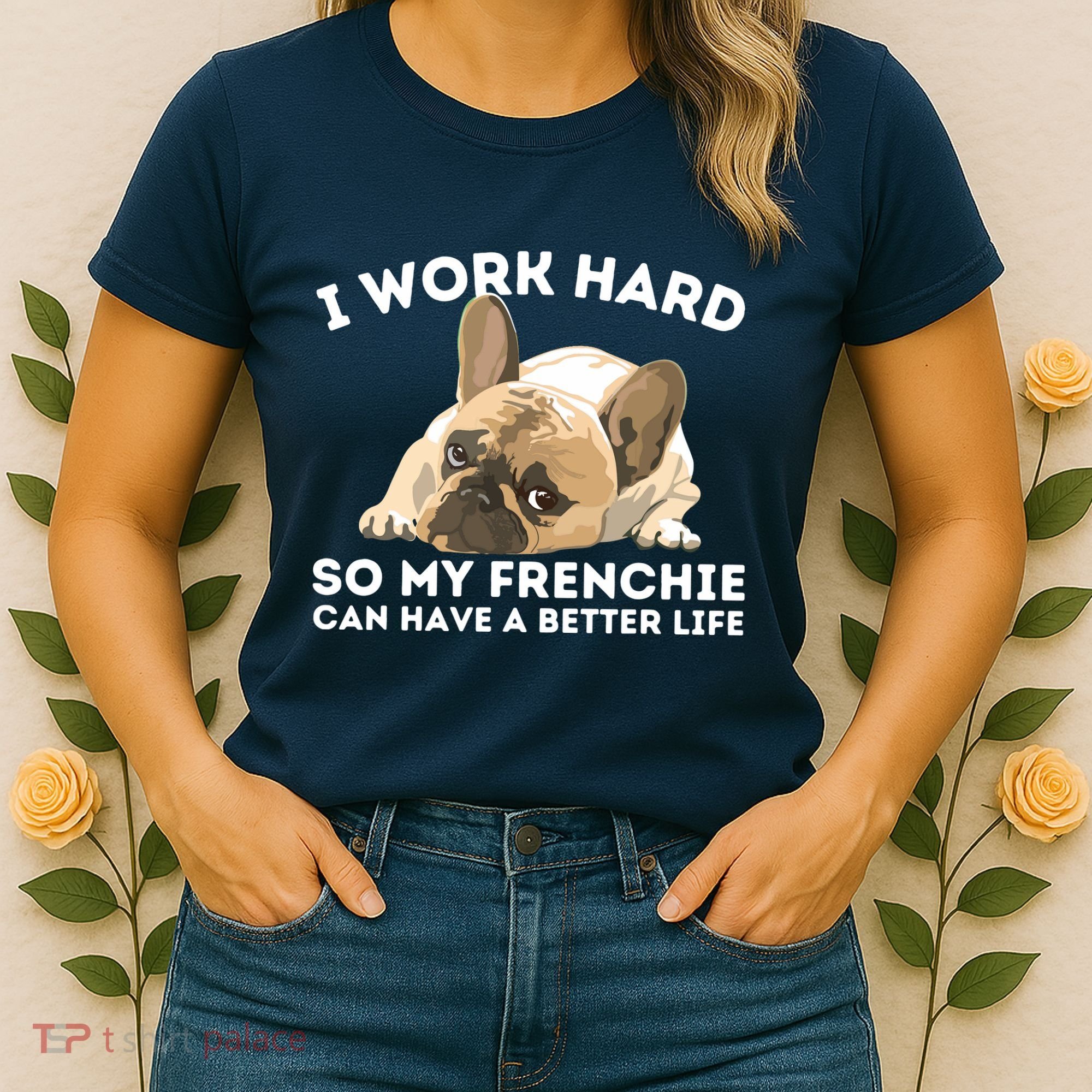 Frenchie Better Life Funny French Bulldog Dog Lover Women's T-Shirt