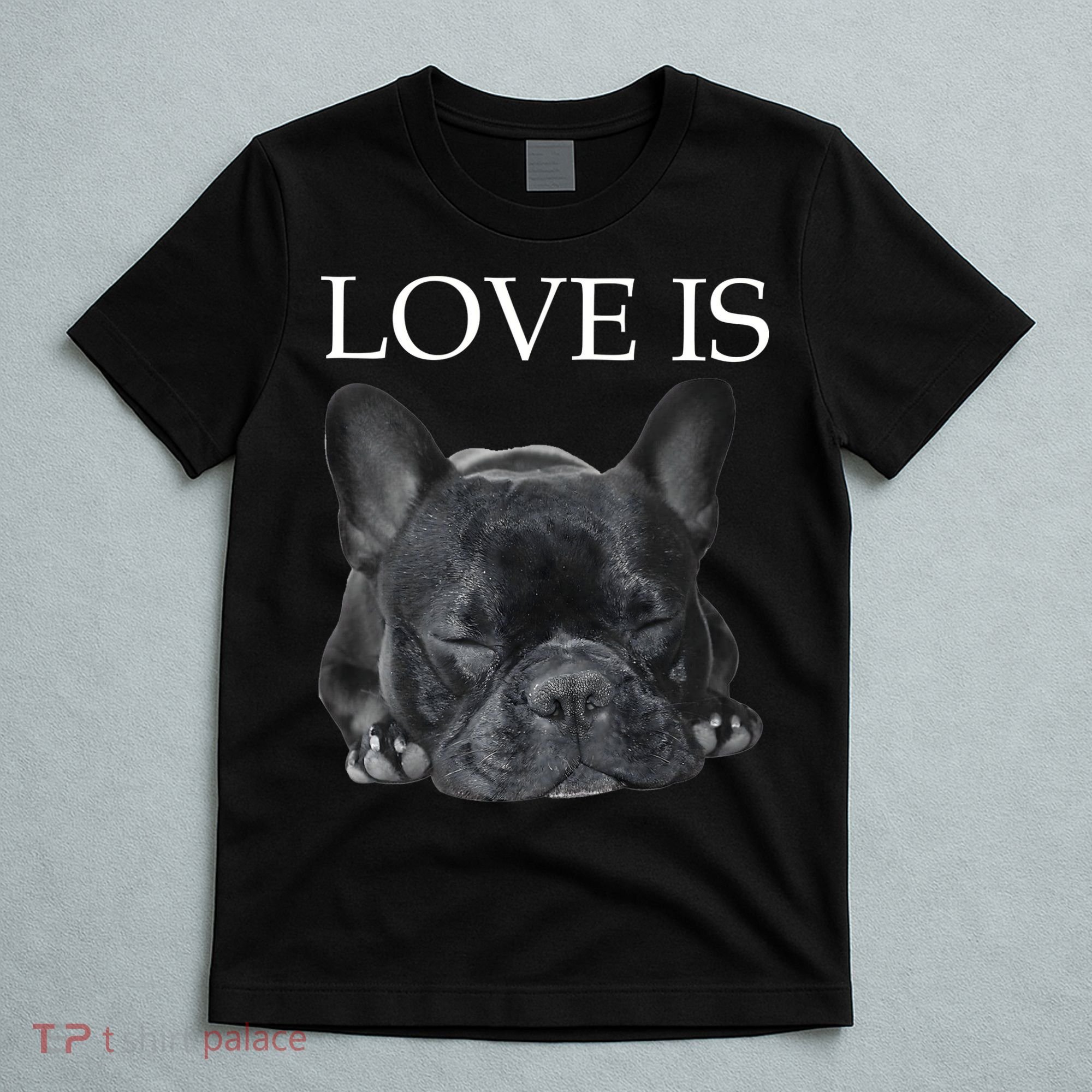 French Bulldog Love Is Cute Frenchie Dog Mom Gifts T-Shirt