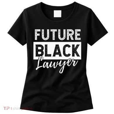 Future Black Lawyer Justice Law School  Women's T-Shirt