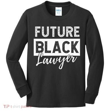 Future Black Lawyer Justice Law School  Kids Long Sleeve Shirt