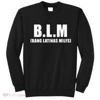 Funny Bang Latina Milfs Humor Sarcasm Quote Sweatshirt thumb 0