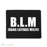 Funny Bang Latina Milfs Humor Sarcasm Quote Mousepad thumb 0
