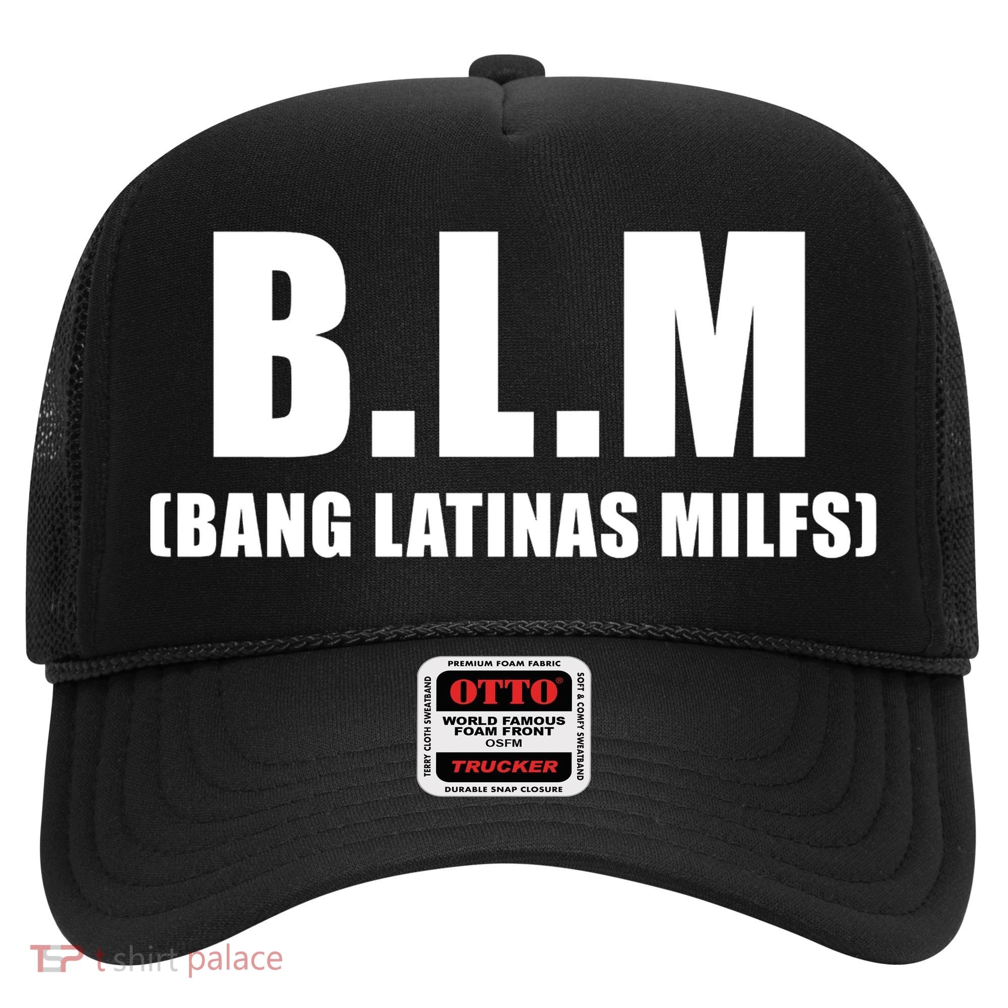 Funny Bang Latina Milfs Humor Sarcasm Quote Hat
