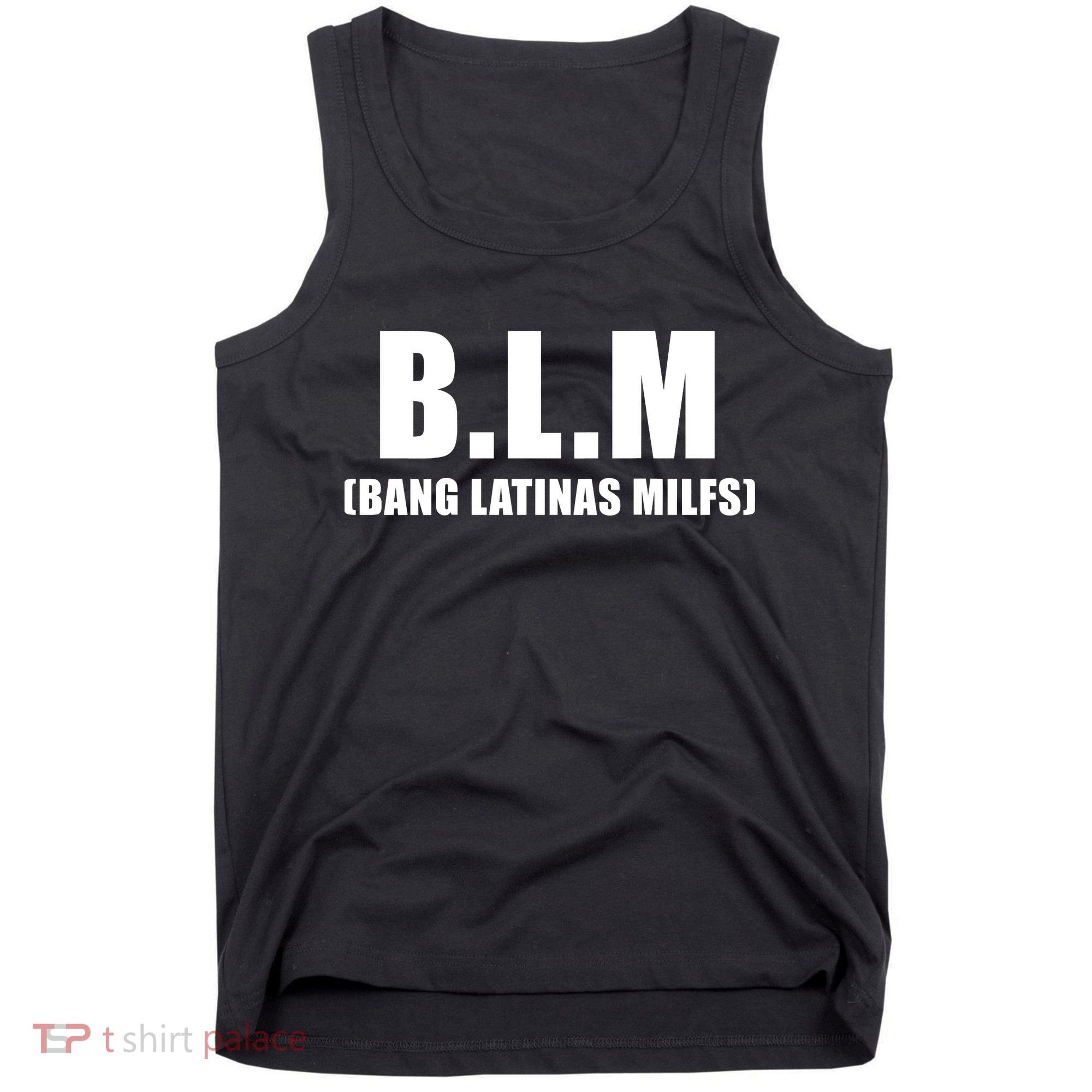 Funny Bang Latina Milfs Humor Sarcasm Quote Tank Top