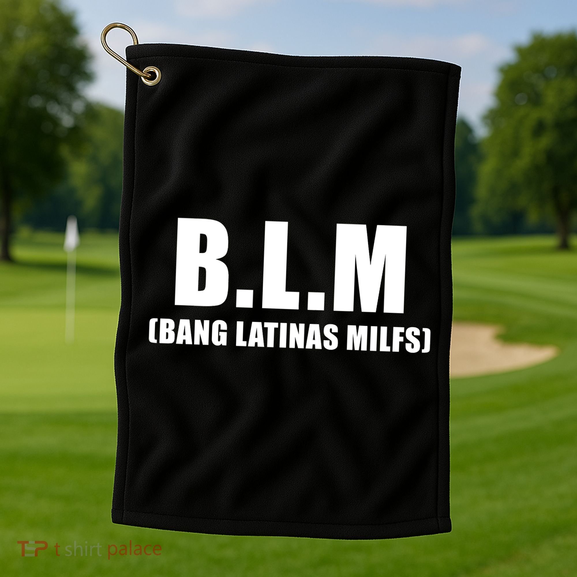 Funny Bang Latina Milfs Humor Sarcasm Quote Golf Towel