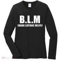 Funny Bang Latina Milfs Humor Sarcasm Quote Women's Long Sleeve Shirt thumb 0