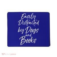 Funny Book Lover Gift Easily Distracted By Dogs And Books Gift Mousepad thumb 0