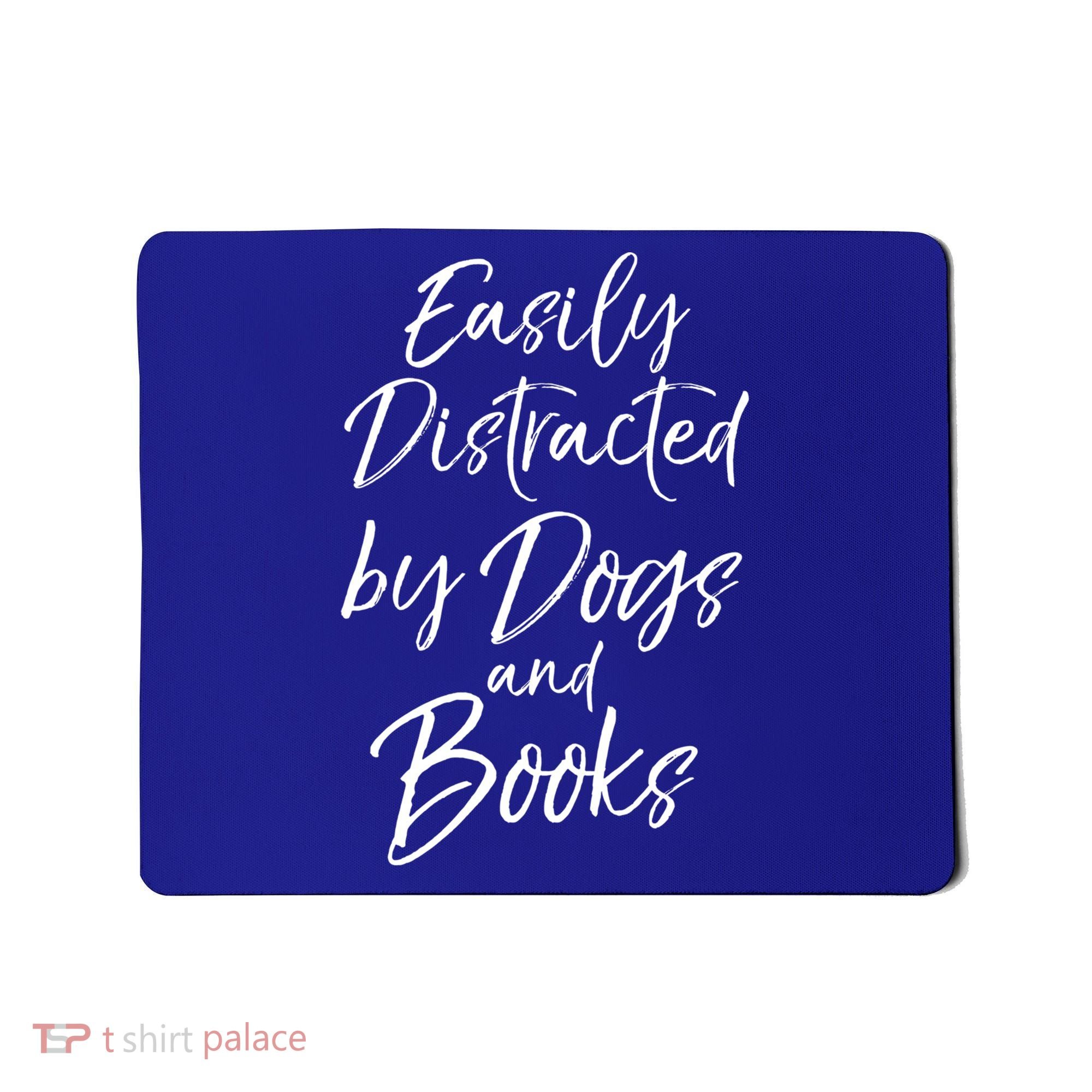 Funny Book Lover Gift Easily Distracted By Dogs And Books Gift Mousepad