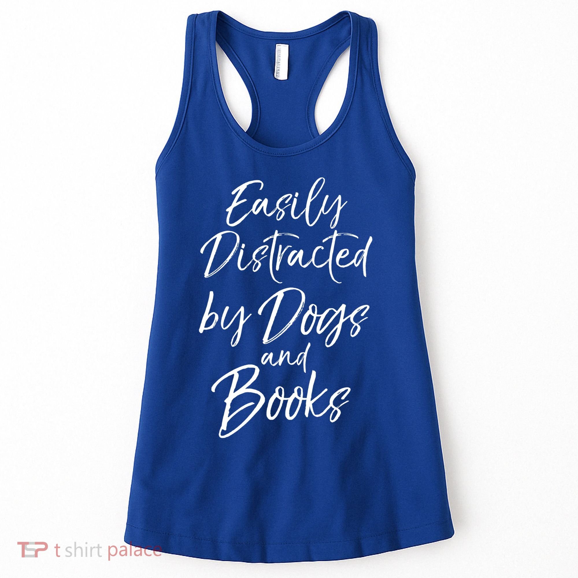 Funny Book Lover Gift Easily Distracted By Dogs And Books Gift Women's Tank Top