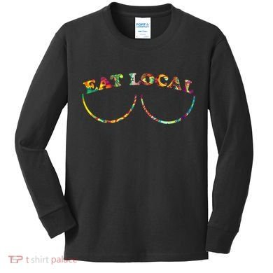 Funny Breastfeeding Meme Mom Eat Local Kids Long Sleeve Shirt