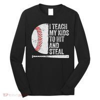 Funny Baseball Mom I Teach My To Hit And Steal Long Sleeve Shirt thumb 0