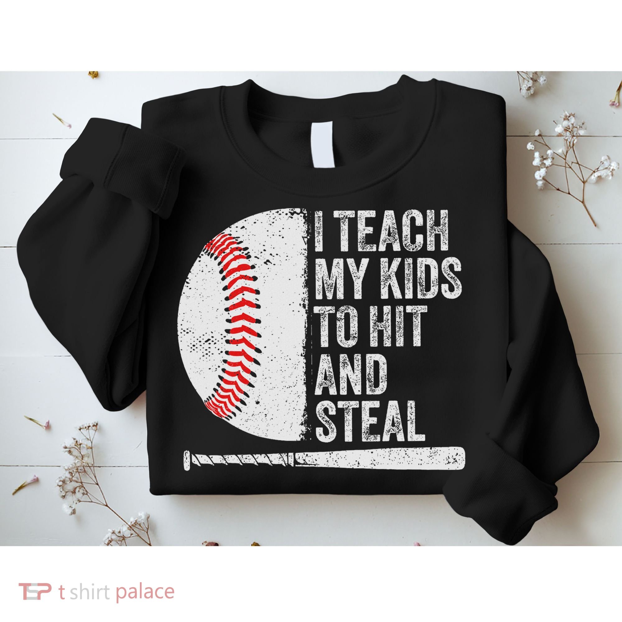 Funny Baseball Mom I Teach My To Hit And Steal Sweatshirt