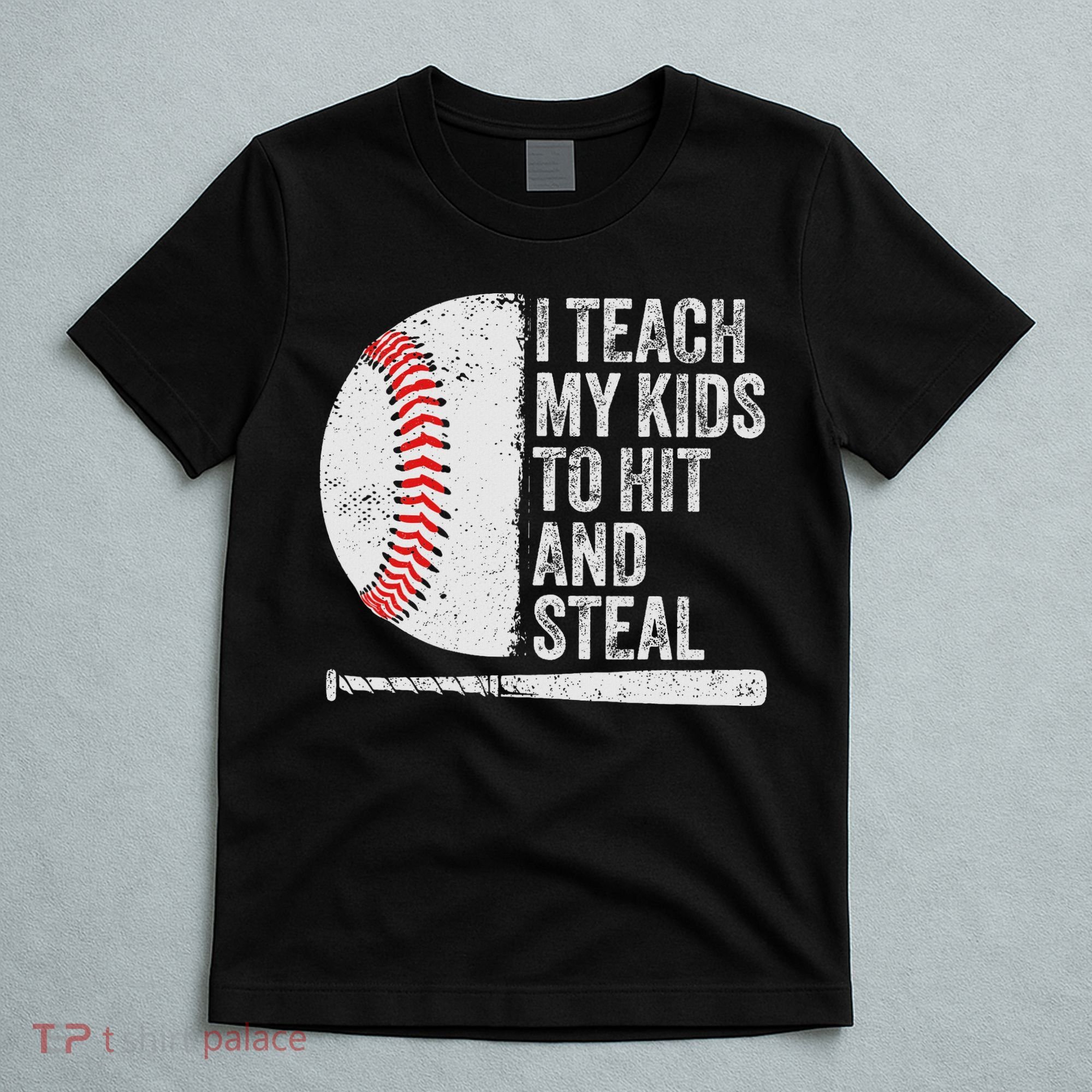 Funny Baseball Mom I Teach My To Hit And Steal T-Shirt