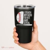 Funny Baseball Mom I Teach My To Hit And Steal Tumbler thumb 2