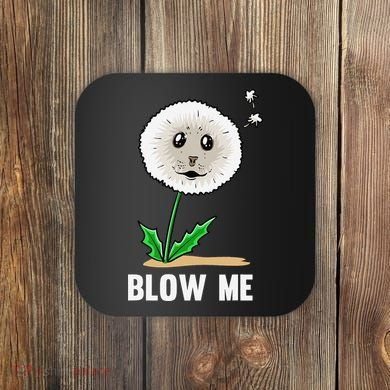 Funny Blow Me Seal Face Dandelion Meme Coaster