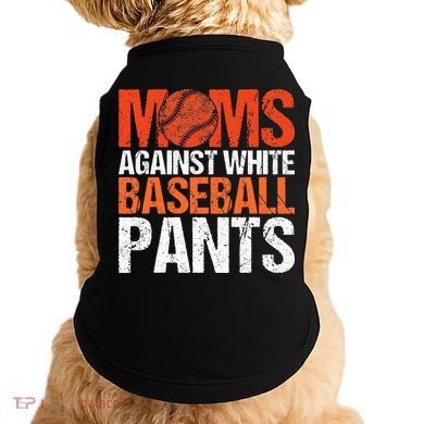 Funny Baseball Moms Against White Baseball Pants Doggie Tank
