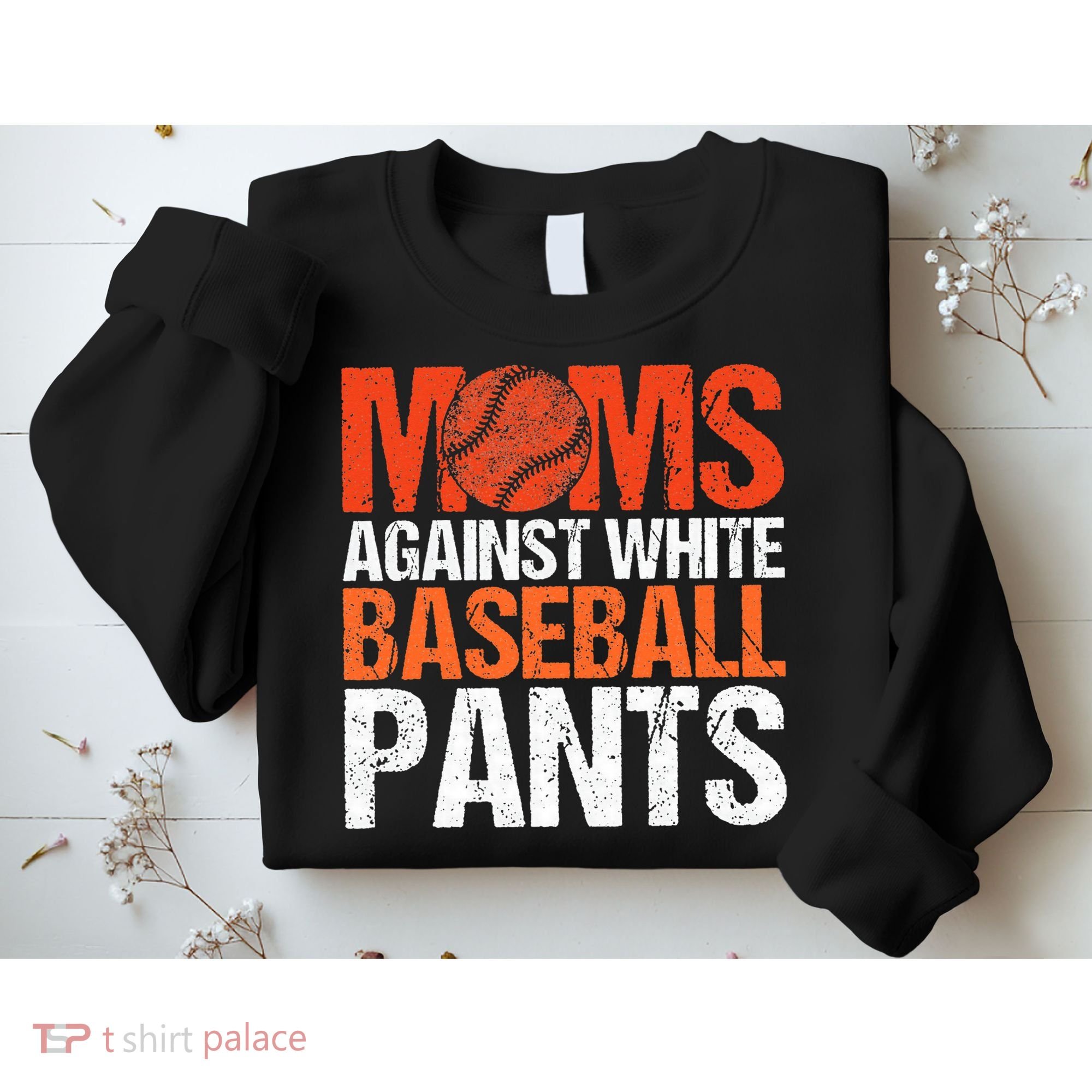 Funny Baseball Moms Against White Baseball Pants Sweatshirt