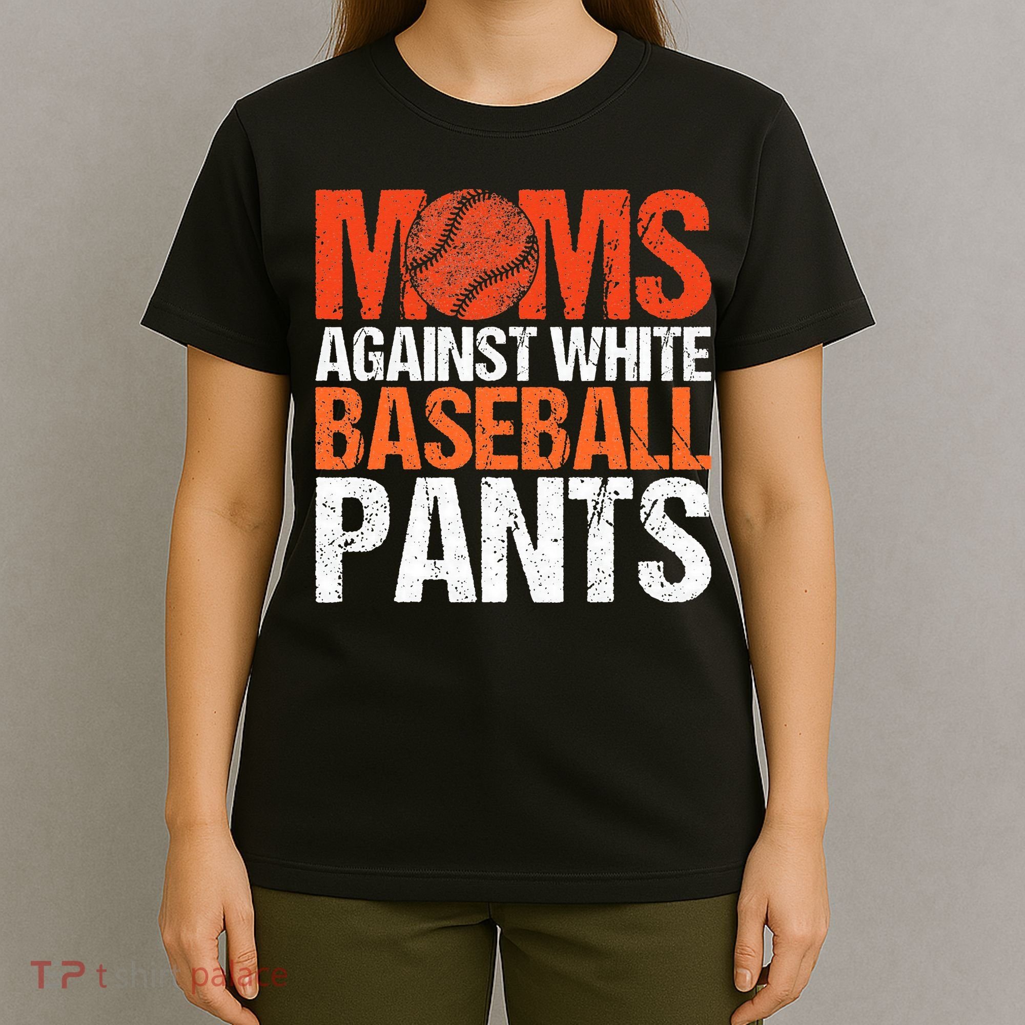 Funny Baseball Moms Against White Baseball Pants T-Shirt