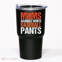 Funny Baseball Moms Against White Baseball Pants Tumbler thumb 0