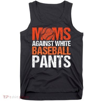Funny Baseball Moms Against White Baseball Pants Tank Top