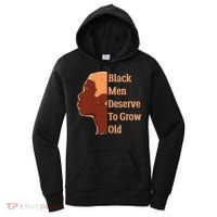 Funny Black M.e.n Deserve To Grow Old Black History Month Women's Hoodie thumb 0