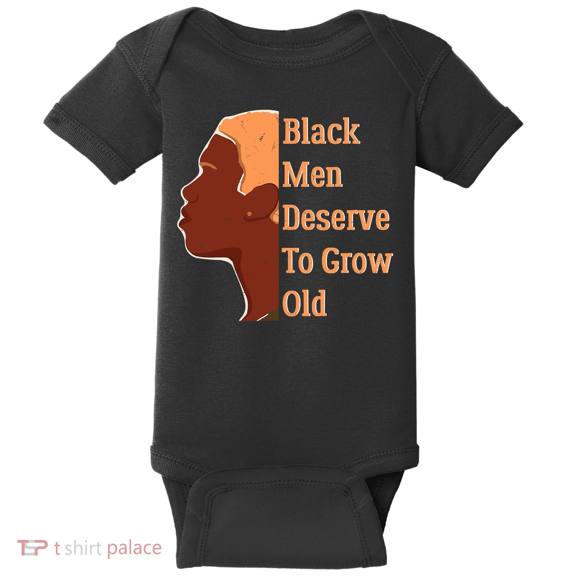 Funny Black M.e.n Deserve To Grow Old Black History Month Baby Bodysuit