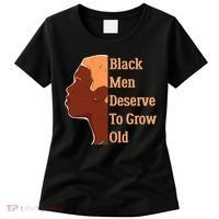 Funny Black M.e.n Deserve To Grow Old Black History Month Women's T-Shirt thumb 0