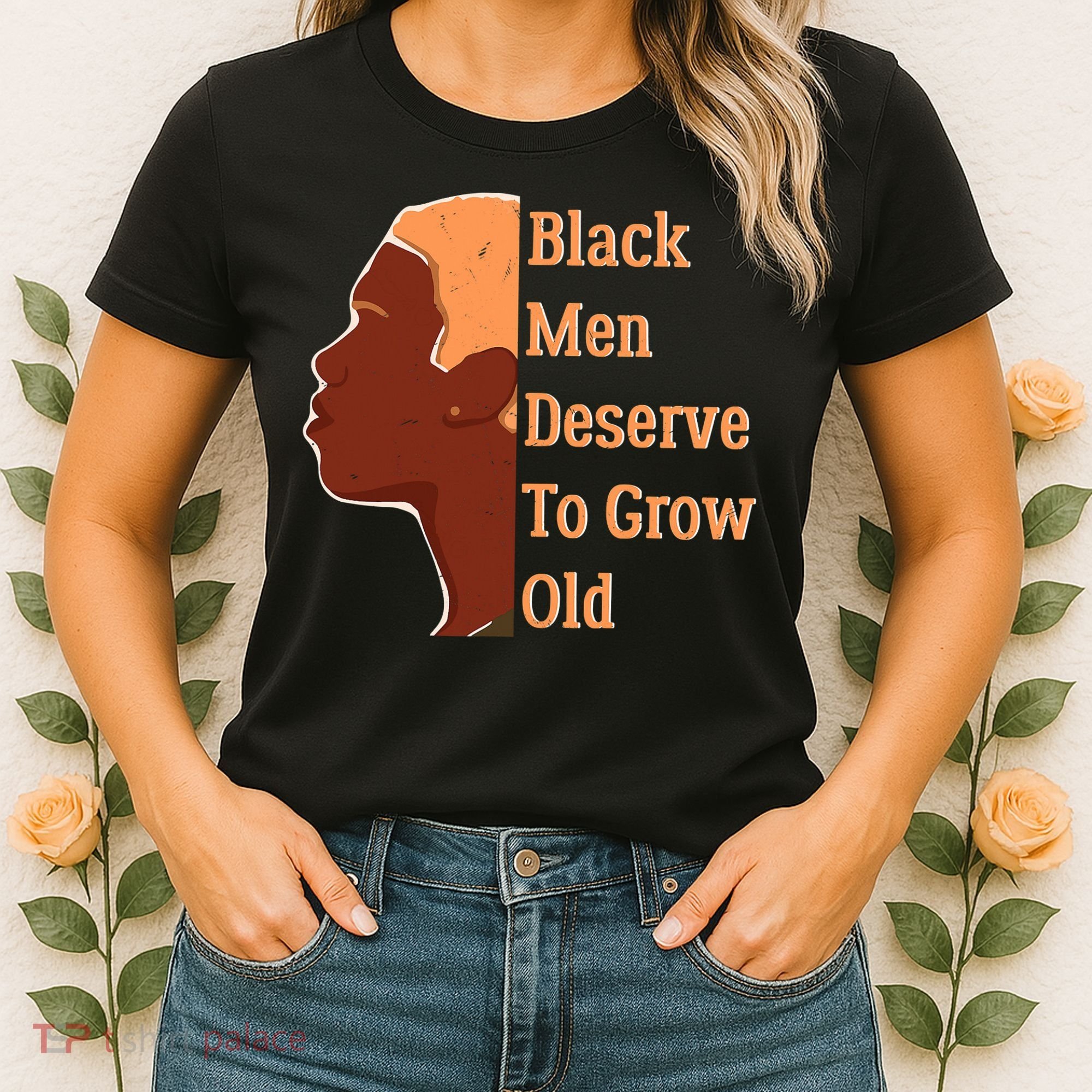 Funny Black M.e.n Deserve To Grow Old Black History Month Women's T-Shirt