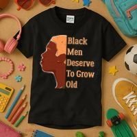 Funny Black M.e.n Deserve To Grow Old Black History Month Kids T-Shirt thumb 3