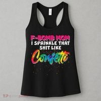 F Bomb Mom I Sprinkle That Shit Like Confetti Women's Tank Top thumb 3
