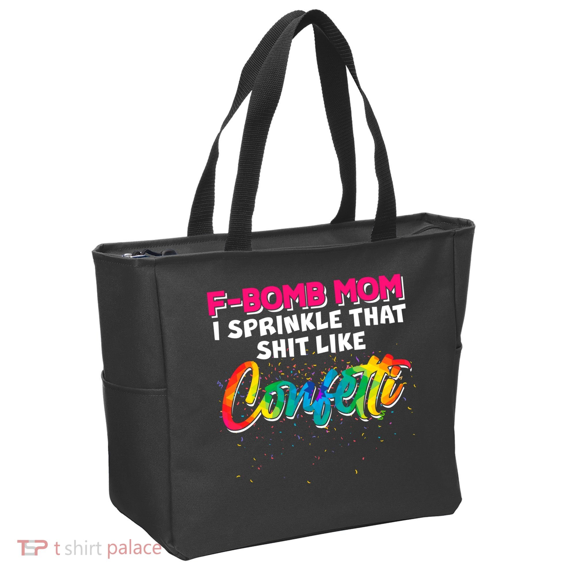 F Bomb Mom I Sprinkle That Shit Like Confetti Tote Bag