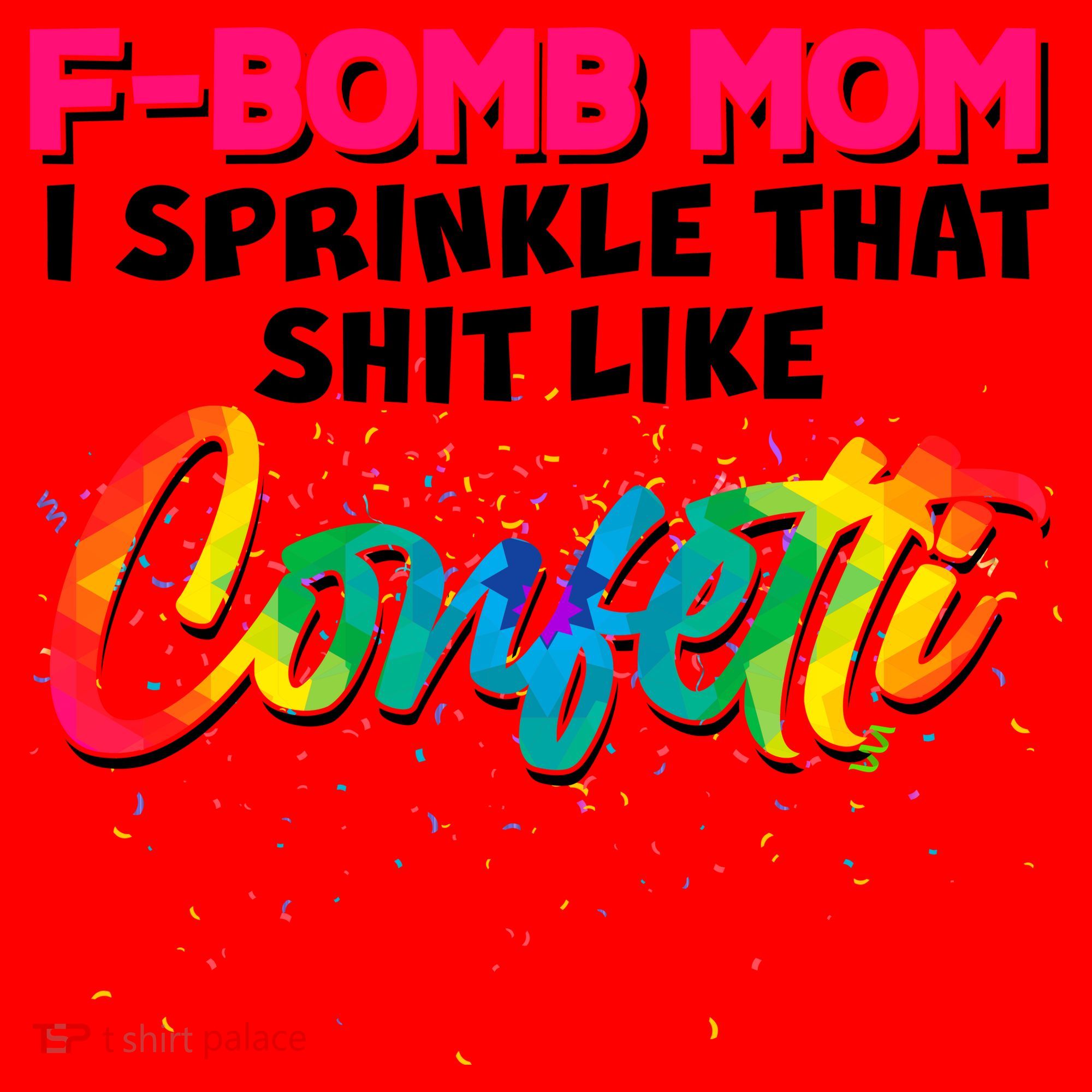 F Bomb Mom I Sprinkle That Shit Like Confetti Santa Hat