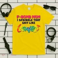 F Bomb Mom I Sprinkle That Shit Like Confetti T-Shirt thumb 5