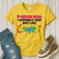 F Bomb Mom I Sprinkle That Shit Like Confetti Women's T-Shirt thumb 3