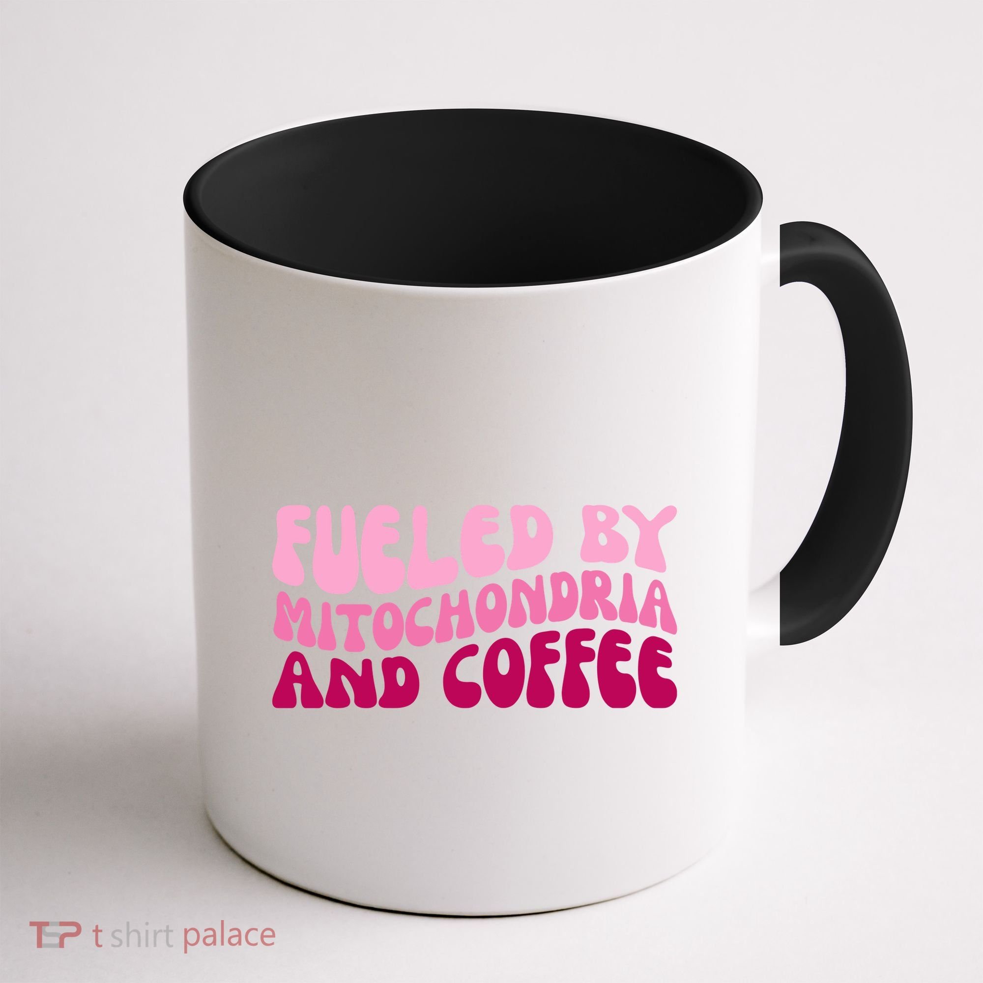 Fueled By Mitochondria And Coffee Funny Coffee Mug