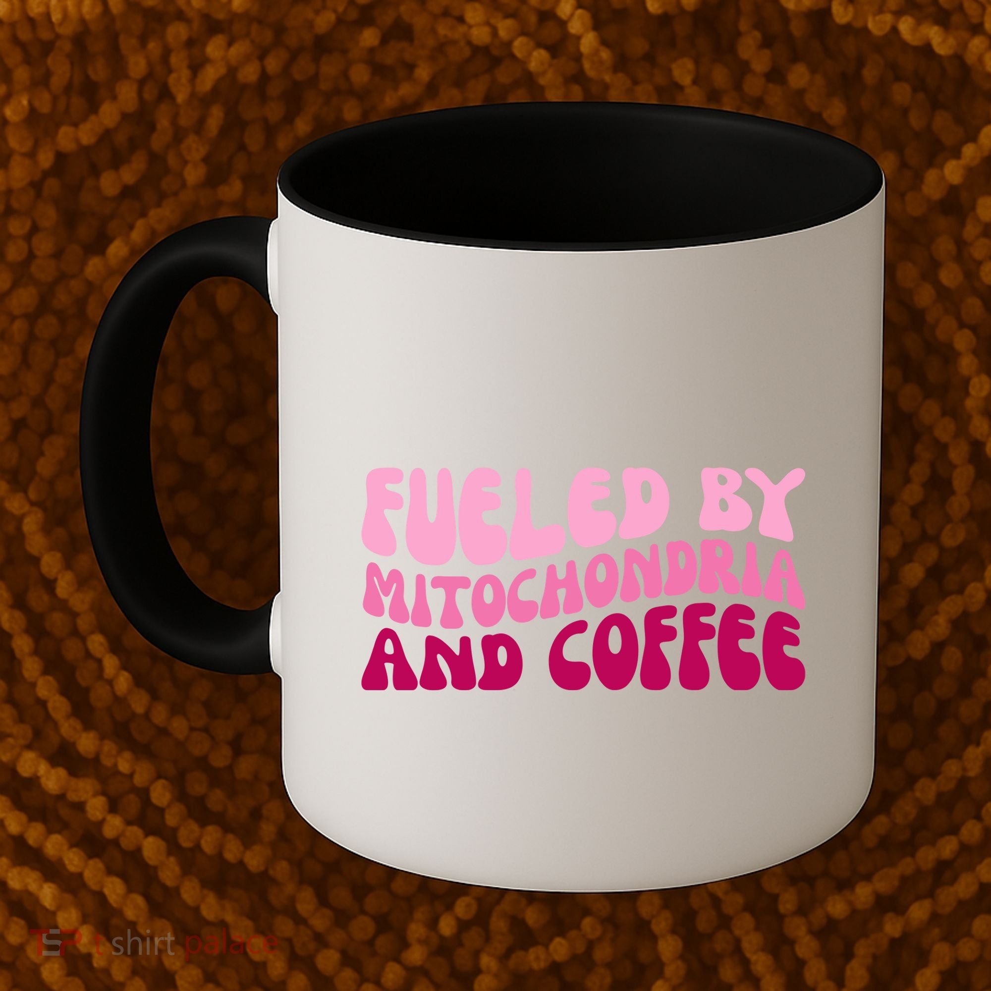Fueled By Mitochondria And Coffee Funny Coffee Mug
