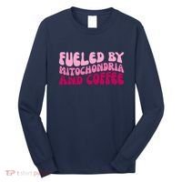 Fueled By Mitochondria And Coffee Funny Long Sleeve Shirt thumb 0