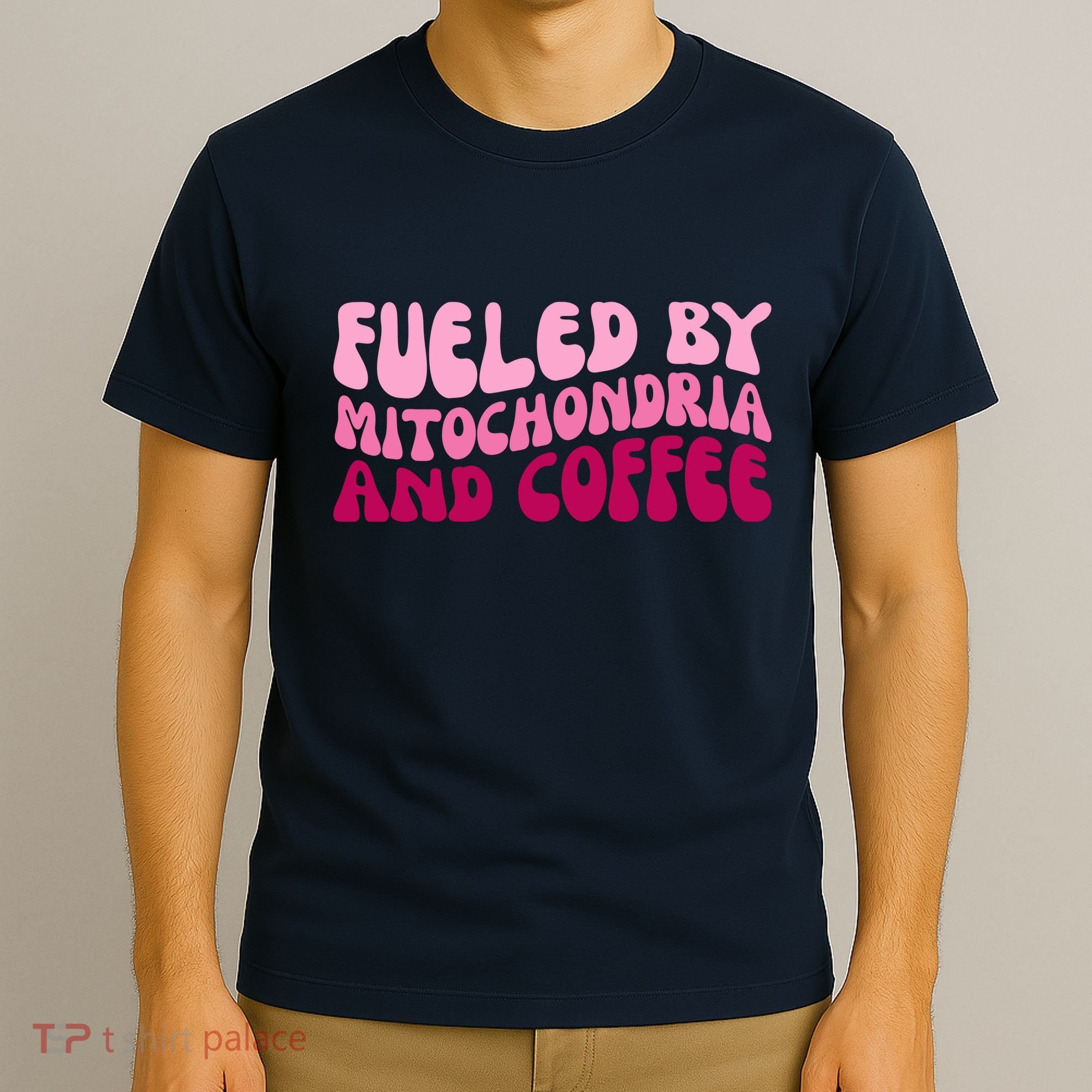 Fueled By Mitochondria And Coffee Funny T-Shirt