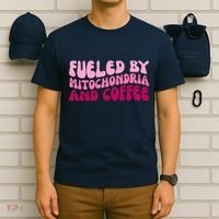 Fueled By Mitochondria And Coffee Funny T-Shirt thumb 6