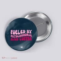 Fueled By Mitochondria And Coffee Funny Button thumb 0