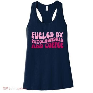 Fueled By Mitochondria And Coffee Funny Women's Tank Top
