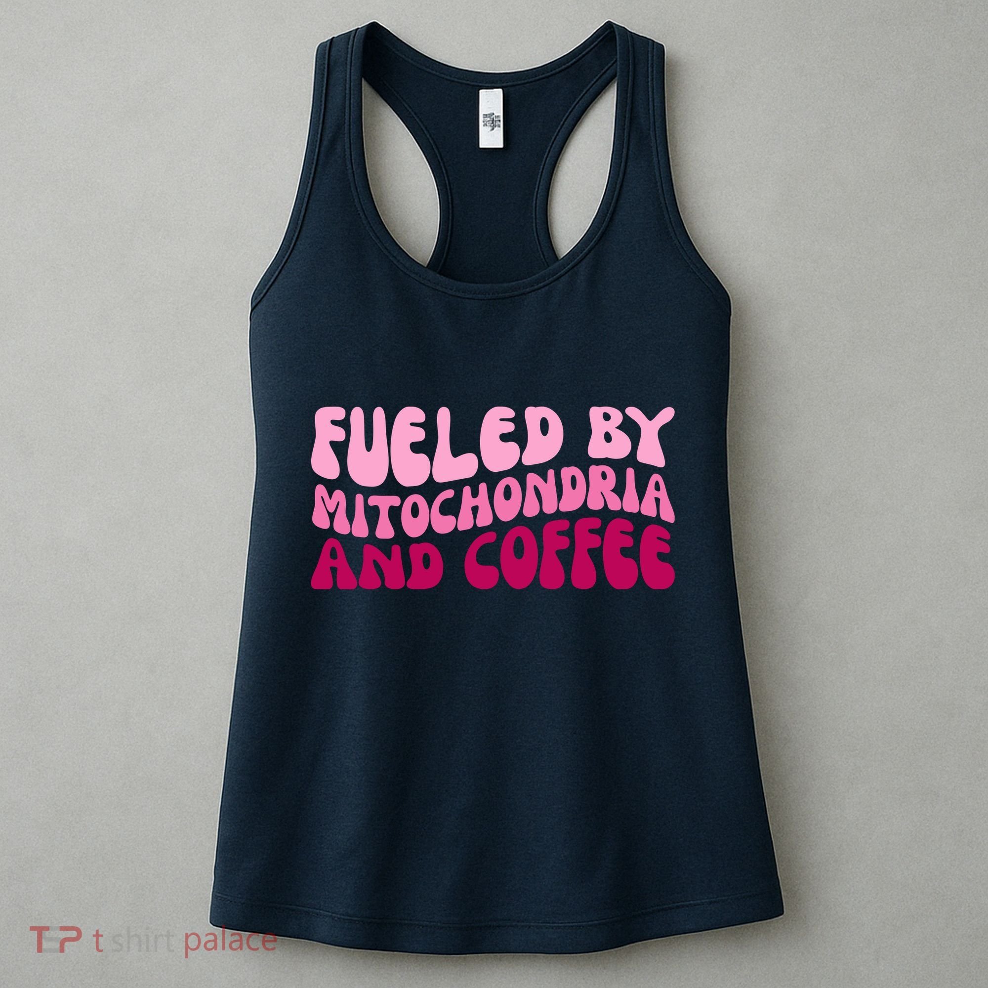 Fueled By Mitochondria And Coffee Funny Women's Tank Top