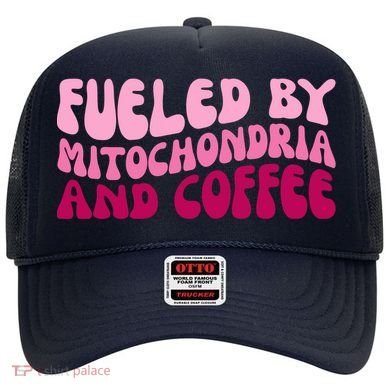 Fueled By Mitochondria And Coffee Funny Hat