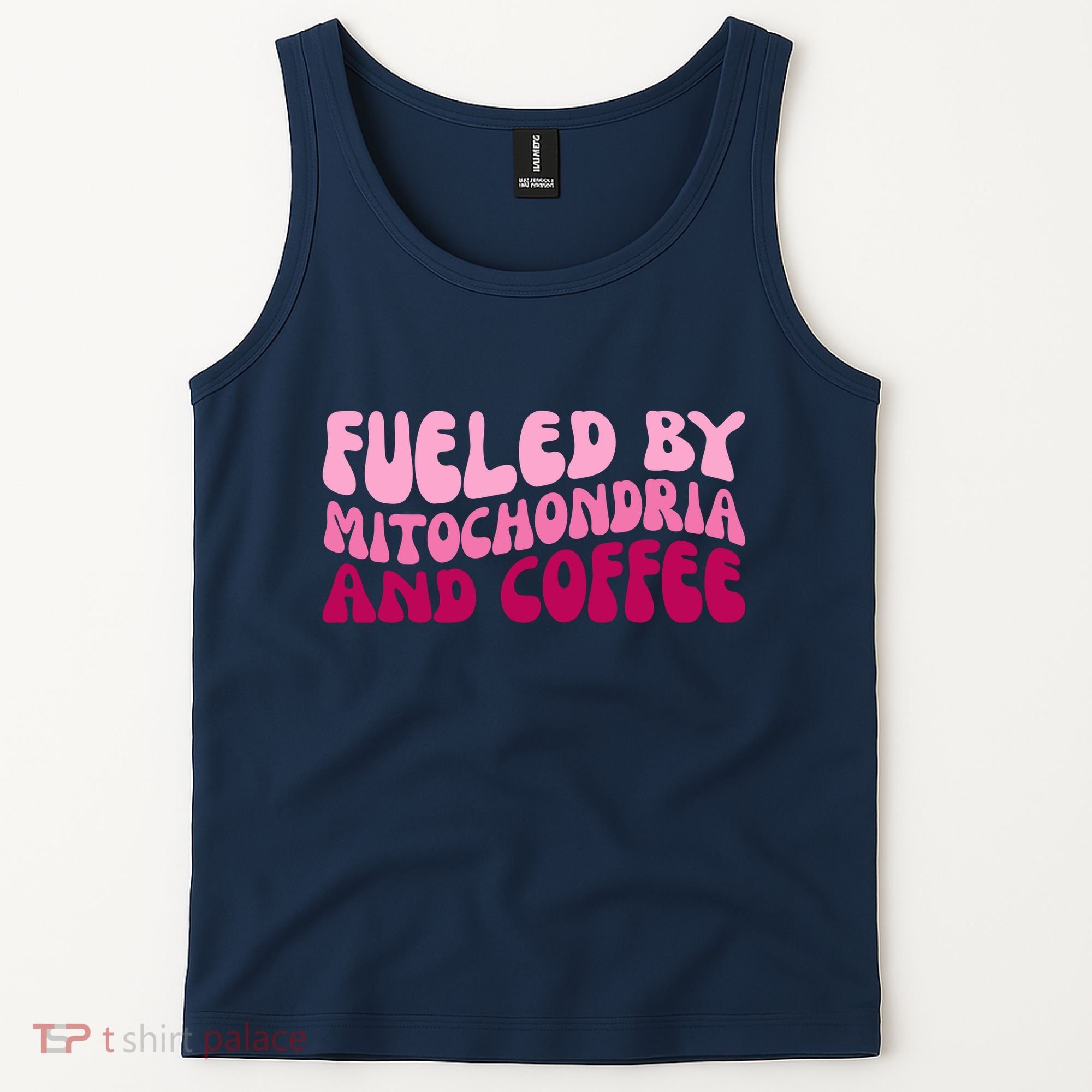 Fueled By Mitochondria And Coffee Funny Tank Top
