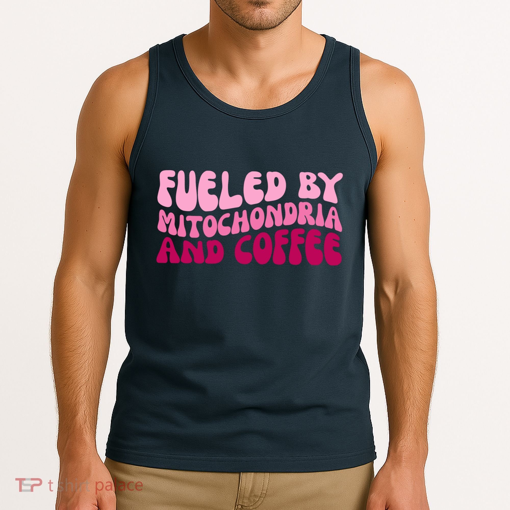 Fueled By Mitochondria And Coffee Funny Tank Top