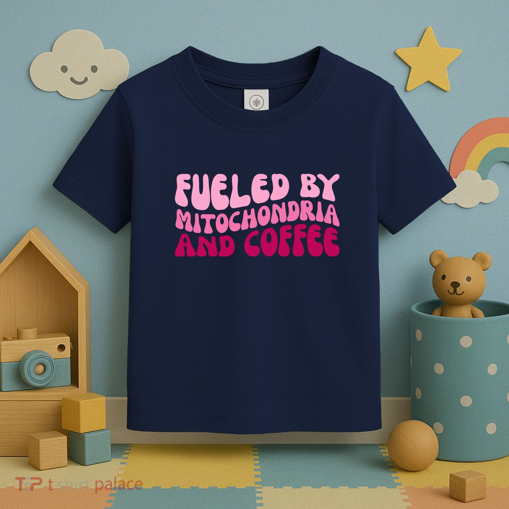 Fueled By Mitochondria And Coffee Funny Toddler T-Shirt