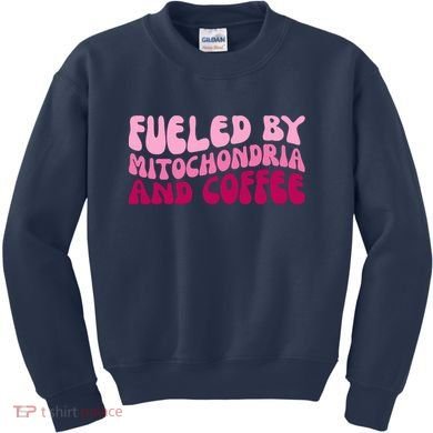 Fueled By Mitochondria And Coffee Funny Kids Sweatshirt